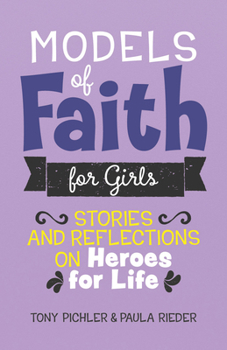 Paperback Models of Faith for Girls: Stories and Reflections on Heroes for Life Book