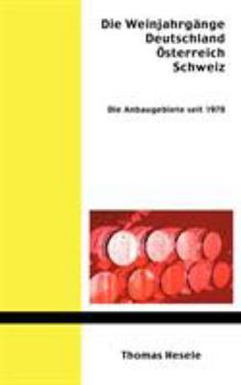 Paperback Die Weinjahrgänge Deutschland, Österreich, Schweiz: Die Anbaugebiete seit 1970 [German] Book