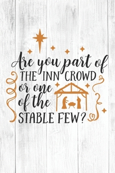 Happy Are You Part Of The Inn Crowd Or One Of The Stable Few I Love You Birthday: Christmas Quote Journal / Notebook / Diary - Cute White Elephant Present Idea