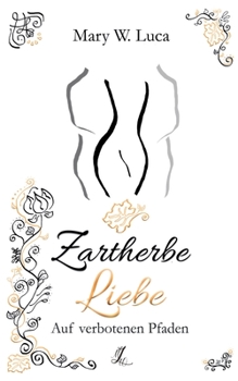 Zartherbe Liebe: Auf verbotenen Pfaden (German Edition)