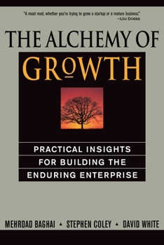 Paperback The Alchemy of Growth: Practical Insights for Building the Enduring Enterprise Book