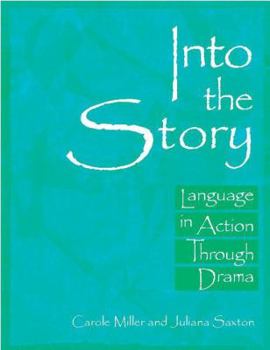 Paperback Into the Story: Language in Action Through Drama Book