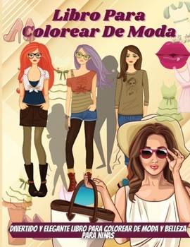 Paperback Libro Para Colorear De Moda: Dise?os de Moda Coloraci?n para Ni?as, Dise?o Creativo para Ni?as [Spanish] Book