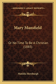 Paperback Mary Mansfield: Or No Time To Be A Christian (1885) Book