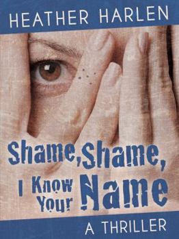 Paperback Shame, Shame, I Know Your Name Book