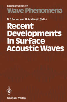 Recent Developments in Surface Acoustic Waves: Proceedings of European Mechanics Colloquium 226, University of Nottingham, U. K., September 2 5, 1987