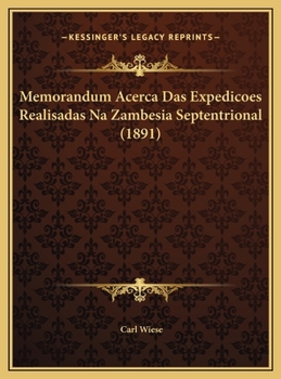 Hardcover Memorandum Acerca Das Expedicoes Realisadas Na Zambesia Septentrional (1891) [Portuguese] Book