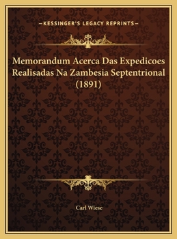 Hardcover Memorandum Acerca Das Expedicoes Realisadas Na Zambesia Septentrional (1891) [Portuguese] Book