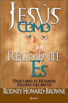 Paperback Jes S Como Realmente Es: Descubra El Hombre Detr S del Mito = The Man Behind the Myth [Spanish] Book