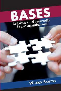 Paperback Bases: Lo basico en el desarrollo de una organizacion [Spanish] Book