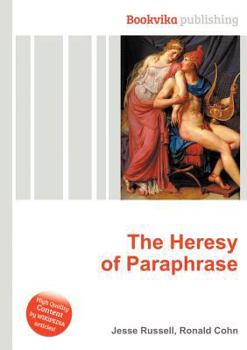 Paperback The Heresy of Paraphrase Book