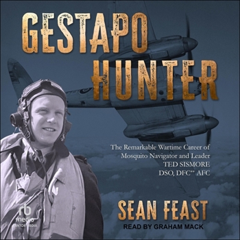 MP3 CD Gestapo Hunter: The Remarkable Wartime Career of Mosquito Navigator Ted Sismore Book