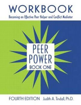 Paperback Peer Power, Book One: Workbook: Becoming an Effective Peer Helper and Conflict Mediator Book