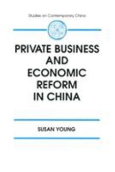 Private Business And Economic Reform In China (Studies On Contemporary China) - Book  of the Studies on Contemporary China (M.E. Sharpe)