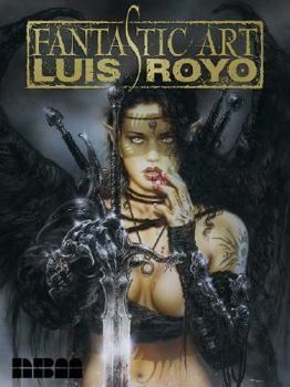 Hardcover Fantastic Art: The Best of Luis Royo Book