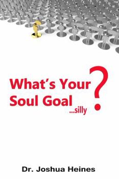 Paperback What's Your Soul Goal... silly? Book
