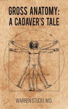 Hardcover Gross Anatomy: A Cadaver's Tale Book
