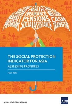 Paperback The Social Protection Indicator for Asia: Assessing Progress Book