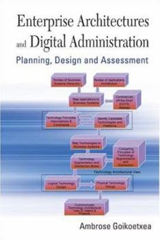 Paperback Enterprise Architectures and Digital Administration: Planning, Design, and Assessment [With 2 CDROMs] Book