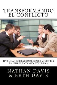 Paperback Transformando El Conflicto: Habilidades Relacionales para Ministros [Spanish] Book