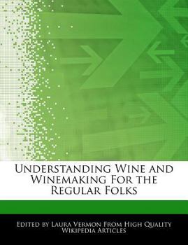 Paperback Understanding Wine and Winemaking for the Regular Folks Book