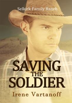 Saving the Soldier - Book #2 of the Selkirk Family Ranch