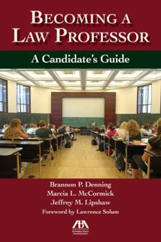 Paperback Becoming a Law Professor: A Candidate's Guide Book