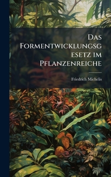 Hardcover Das Formentwicklungsgesetz im Pflanzenreiche [German] Book