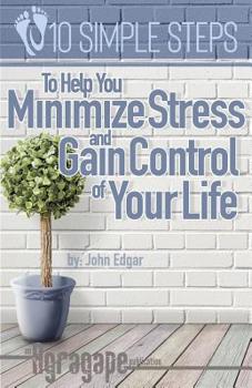 Paperback Ten Simple Steps To Help You Minimize Stress and Gain Control of Your Life Book