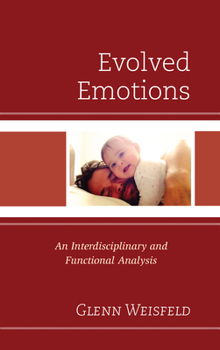 Paperback Evolved Emotions: An Interdisciplinary and Functional Analysis Book