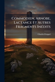 Paperback Commodien, Arnobe, Lactance Et Autres Fragments Inédits [French] Book