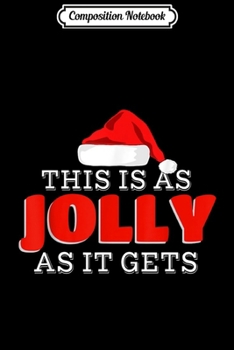 Paperback Composition Notebook: Jolly As It Gets Funny Quote Christmas Work Party Gift Men Journal/Notebook Blank Lined Ruled 6x9 100 Pages Book