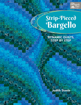 Paperback Strip-Pieced Bargello: Dynamic Quilts, Step by Step Book