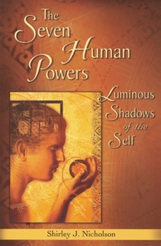 Paperback The Seven Human Powers: Luminous Shadows of the Self Book