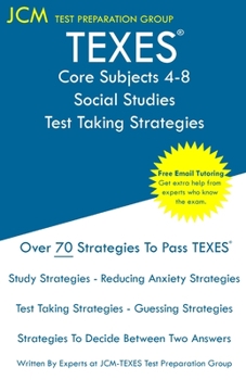 Paperback TEXES Core Subjects 4-8 Social Studies - Test Taking Strategies: TEXES 808 Exam - Free Online Tutoring - New 2020 Edition - The latest strategies to p Book