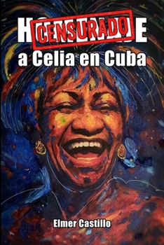 Paperback Homenaje a Celia Cruz en Cuba: Censurado [Spanish] Book