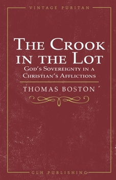 Paperback The Crook in the Lot: God's Sovereignty in a Christian's Afflictions Book