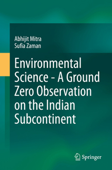 Hardcover Environmental Science - A Ground Zero Observation on the Indian Subcontinent Book