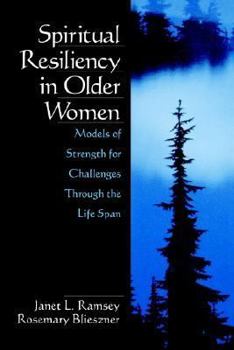 Paperback Spiritual Resiliency in Older Women: Models of Strength for Challenges Through the Life Span Book