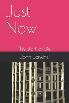 Paperback Just Now: The start of life Book