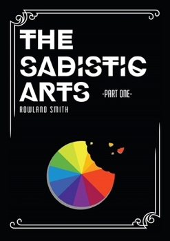 Paperback The Sadistic Arts - Part One - Book