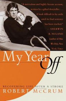 Paperback My Year Off: Recovering Life After a Stroke Book