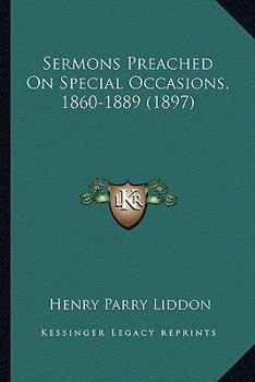 Paperback Sermons Preached On Special Occasions, 1860-1889 (1897) Book