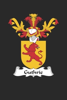 Guthrie: Guthrie Coat of Arms and Family Crest Notebook Journal (6 x 9 - 100 pages)