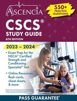 Paperback CSCS Study Guide 2023-2024: 550+ Practice Questions, Exam Prep for the NSCA Certified Strength and Conditioning Specialist Test [6th Edition] Book