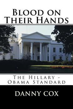 Paperback Blood on Their Hands: The Hillary - Obama Standard Book