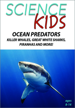 DVD Science Kids: Ocean Predators Killer Whales Great White Sharks Piranhas & More Book