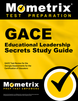 Paperback GACE Educational Leadership Secrets Study Guide: GACE Test Review for the Georgia Assessments for the Certification of Educators Book
