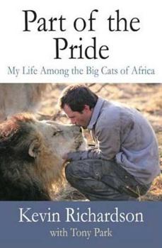 Hardcover Part of the Pride: My Life Among the Big Cats of Africa Book