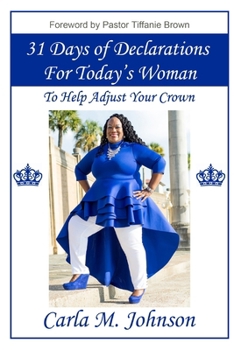 Paperback 31 Days of Declarations For Today's Woman: To Help Adjust Your Crown Book